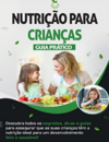 Nutricao para criancas. Guia practico